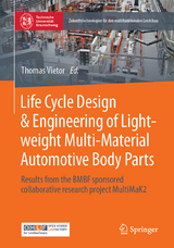 Life Cycle Design & Engineering of Lightweight Multi-Material Automotive Body Parts - 