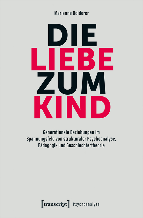 Die Liebe zum Kind - Marianne Dolderer