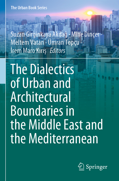 The Dialectics of Urban and Architectural Boundaries in the Middle East and the Mediterranean - 