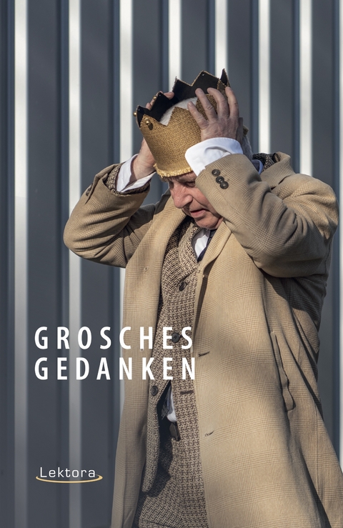 Grosches Gedanken - Erwin Grosche