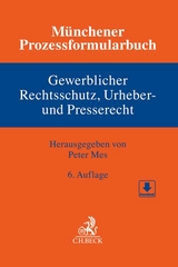 Münchener Prozessformularbuch Bd. 5: Gewerblicher Rechtsschutz, Urheber- und Presserecht - Mes, Peter