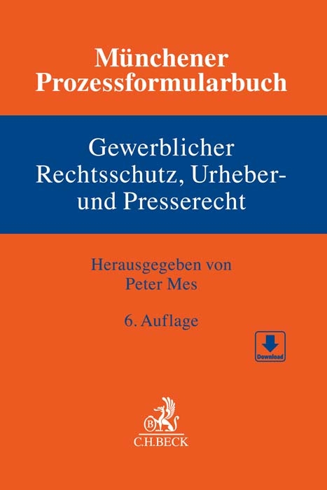 Münchener Prozessformularbuch Bd. 5: Gewerblicher Rechtsschutz, Urheber- und Presserecht - 