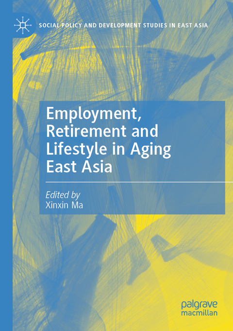 Employment, Retirement and Lifestyle in Aging East Asia - 