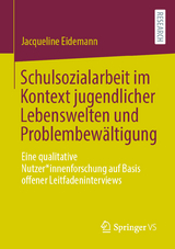 Schulsozialarbeit im Kontext jugendlicher Lebenswelten und Problembewältigung - Jacqueline Eidemann