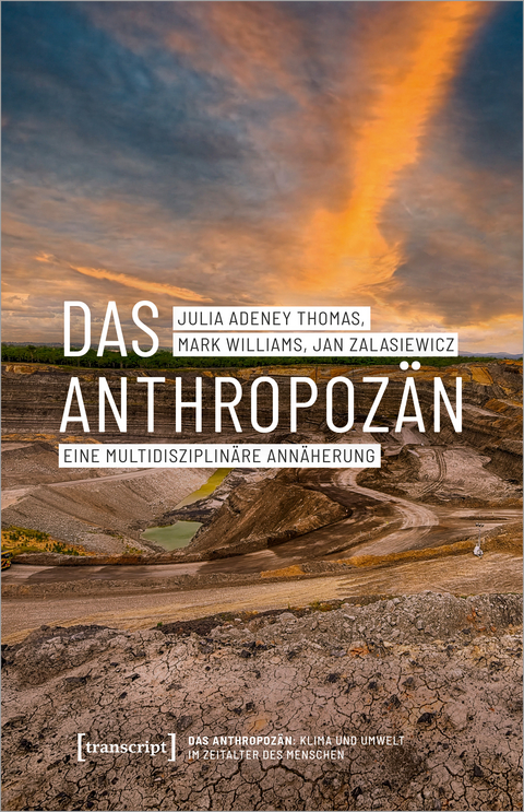 Das Anthropozän - Eine multidisziplinäre Annäherung - Julia Adeney Thomas, Mark Williams, Jan Zalasiewicz