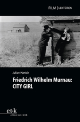 Friedrich Wilhelm Murnau: CITY GIRL - Julian Hanich
