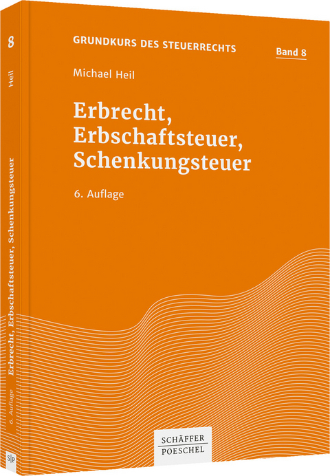 Erbrecht, Erbschaftsteuer, Schenkungsteuer - Michael Heil