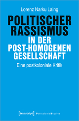 Politischer Rassismus in der post-homogenen Gesellschaft - Lorenz Narku Laing