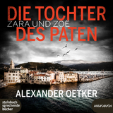 Zara und Zoë - Die Tochter des Paten - Alexander Oetker