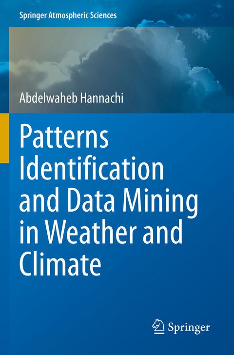 Patterns Identification and Data Mining in Weather and Climate - Abdelwaheb Hannachi