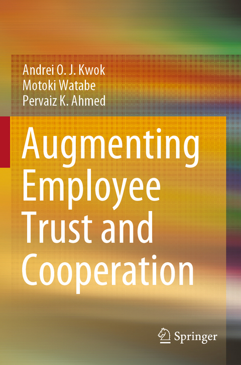 Augmenting Employee Trust and Cooperation - Andrei O. J. Kwok, Motoki Watabe, Pervaiz K. Ahmed