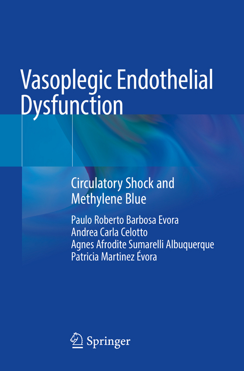 Vasoplegic Endothelial Dysfunction - Paulo Roberto Barbosa Evora, Andrea Carla Celotto, Agnes Afrodite Sumarelli Albuquerque, Patricia Martinez Évora