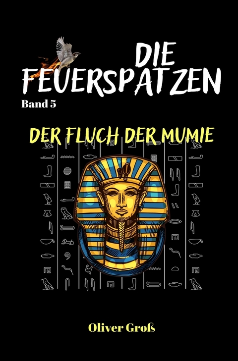 Die Feuerspatzen, Der Fluch der Mumie - Oliver Groß