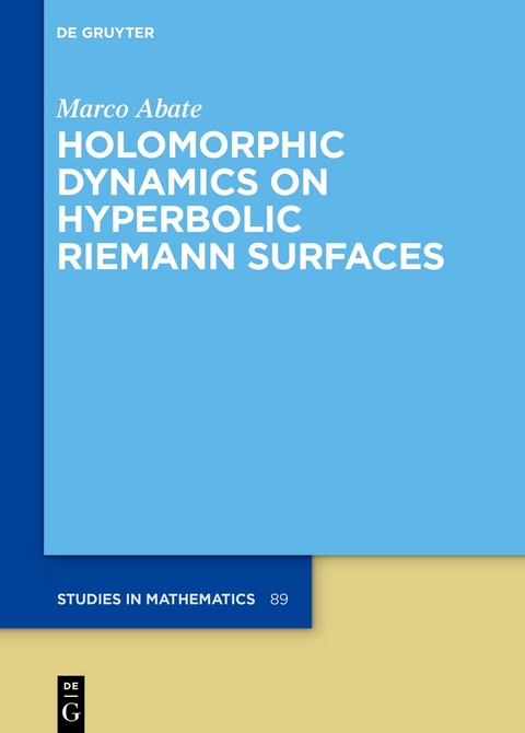 Holomorphic Dynamics on Hyperbolic Riemann Surfaces - Marco Abate