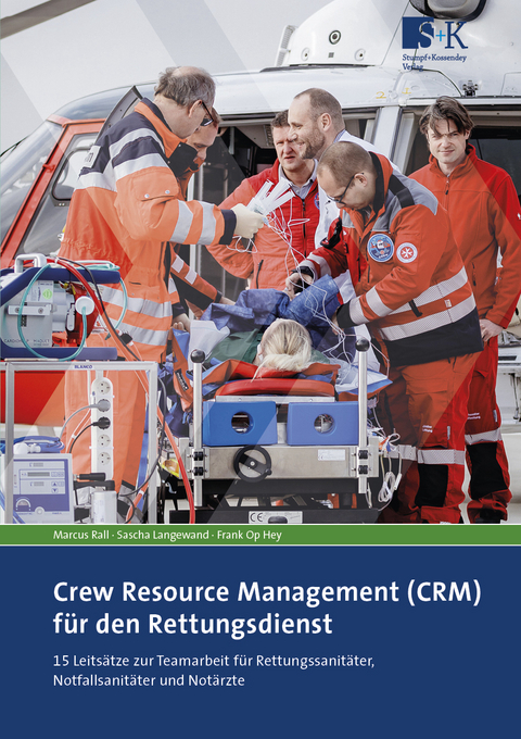 Crew Resource Management (CRM) für den Rettungsdienst - Marcus Rall, Sascha Langewand, Frank Op Hey