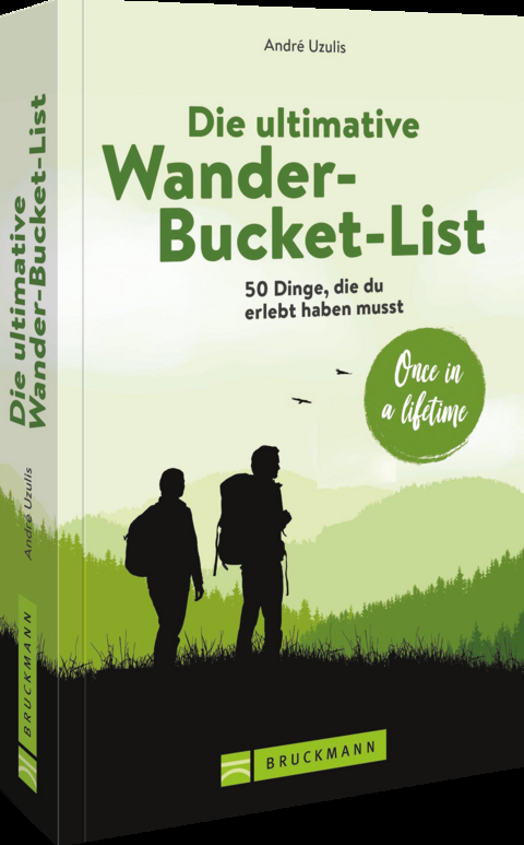 Die ultimative Wander-Bucket-List - André Uzulis