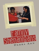 Family Shenanigans -  Ann Debra Ann
