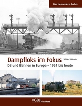 Dampfloks im Fokus - Wilfried Kohlmeier