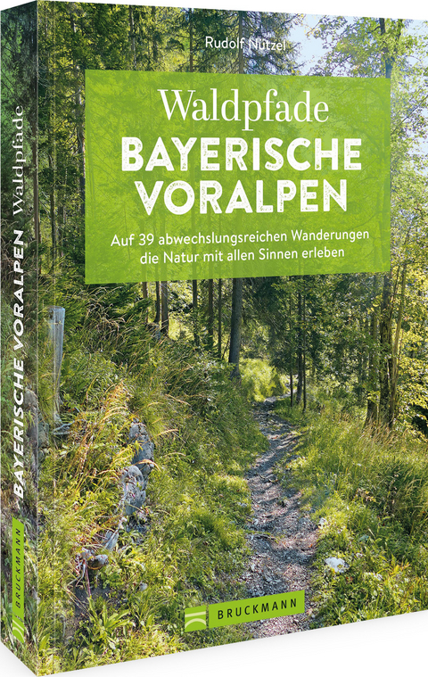 Waldpfade Bayerische Voralpen - Rudolf Nützel