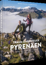 Traum und Abenteuer Pyrenäen - Alexander Hormann, Franziska Hormann