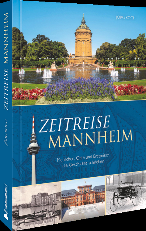 Zeitreise Mannheim - Jörg Koch