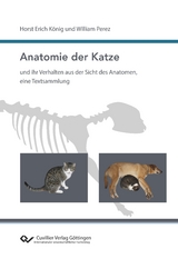 Anatomie der Katze und ihr Verhalten aus der Sicht des Anatomen, eine Textsammlung - Horst König, William Perez