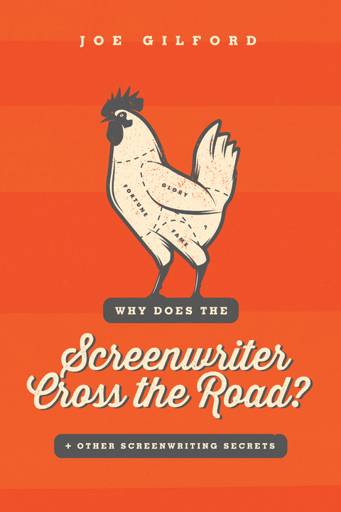 Why Does the Screenwriter Cross the Road? - Joe Gilford