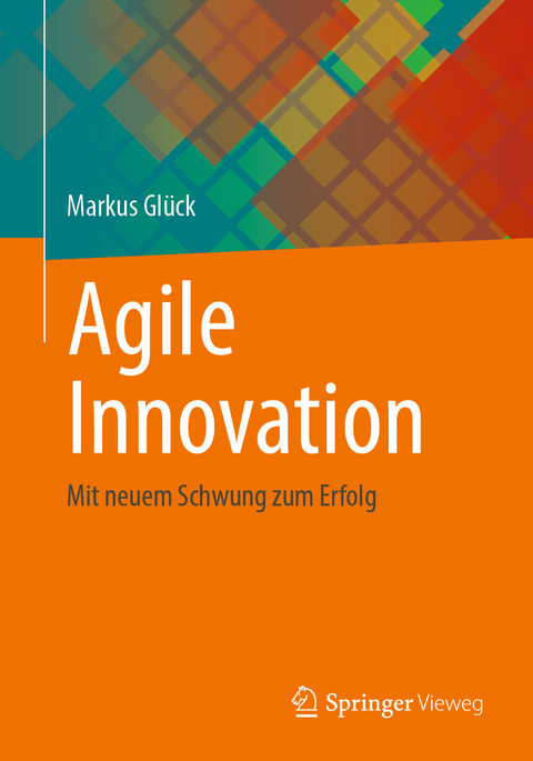 Agile Innovation - Markus Glück