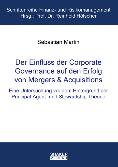 Der Einfluss der Corporate Governance auf den Erfolg von Mergers & Acquisitions - Sebastian Martin