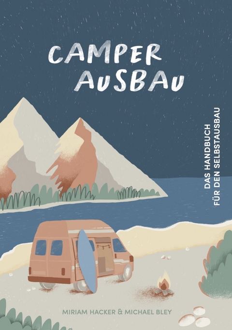 Camper Ausbau - Miriam Hacker, Michael Bley