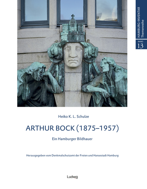 Arthur Bock – Ein Hamburger Bildhauer - Heiko K. L. Schulze