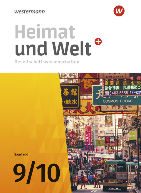 Heimat und Welt Gesellschaftswissenschaften - Ausgabe 2021 für das Saarland - Ruwen Bubel, Michael Ernst, Thomas Krämer, Magnus Mauer-Chowanietz, Daniel Ullrich, Almut Wilhelm