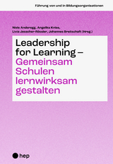 Leadership for Learning – gemeinsam Schulen lernwirksam gestalten - Niels Anderegg, Angelika Knies, Livia Jesacher-Rößler, Johannes Breitschaft