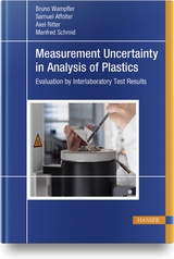 Measurement Uncertainty in Analysis of Plastics - Bruno Wampfler, Samuel Affolter, Axel Ritter, Manfred Schmid