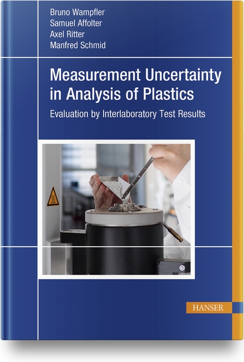 Measurement Uncertainty in Analysis of Plastics - Bruno Wampfler, Samuel Affolter, Axel Ritter, Manfred Schmid