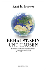 Behaust-Sein und Hausen - Kurt E. Becker