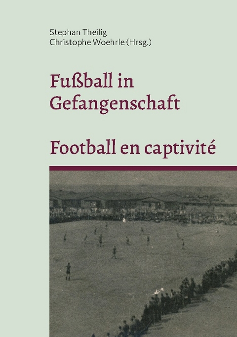 Fußball in Gefangenschaft - Football en captivité - 