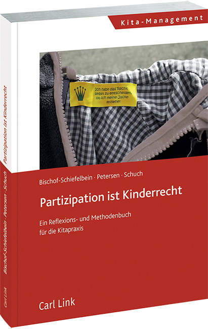 Partizipation ist Kinderrecht - Kari Bischof-Schiefelbein, Anke Petersen, Jessica Schuch