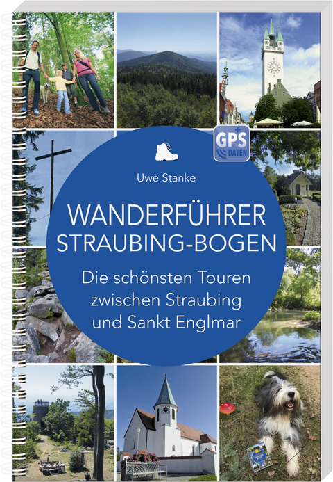 Wanderführer Straubing-Bogen - Uwe Stanke