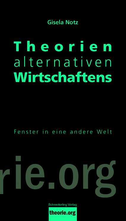 Theorien alternativen Wirtschaftens - Gisela Notz