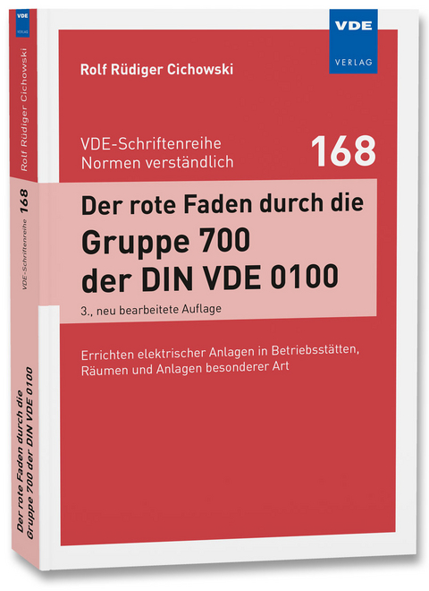 Der rote Faden durch die Gruppe 700 der DIN VDE 0100 - Rolf Rüdiger Cichowski