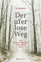 Der uferlose Weg - Karl Harbich