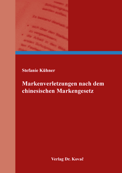 Markenverletzungen nach dem chinesischen Markengesetz - Stefanie Kühner