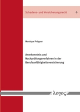 Anerkenntnis und Nachprüfungsverfahren in der Berufsunfähigkeitsversicherung - Monique Pröpper