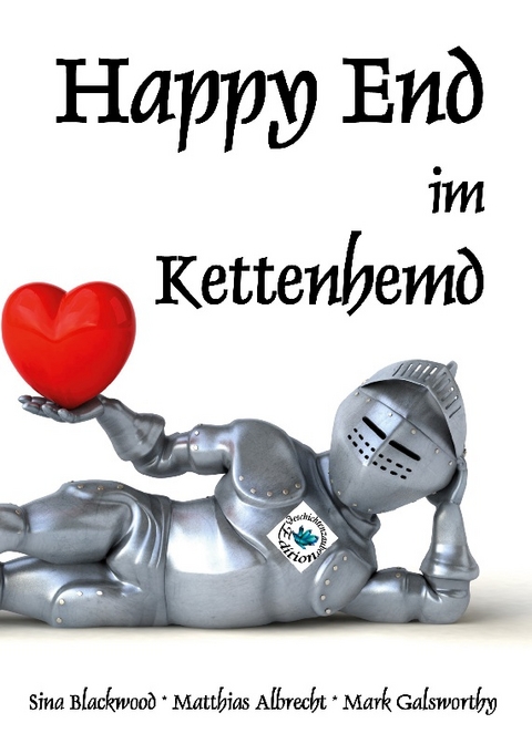 Happy End im Kettenhemd - Sina Blackwood, Matthias Albrecht