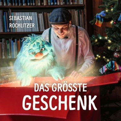 Das größte Geschenk - Sebastian Rochlitzer