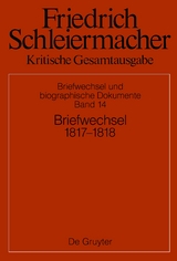 Friedrich Schleiermacher: Kritische Gesamtausgabe. Briefwechsel und... / Briefwechsel 1817-1818 - 