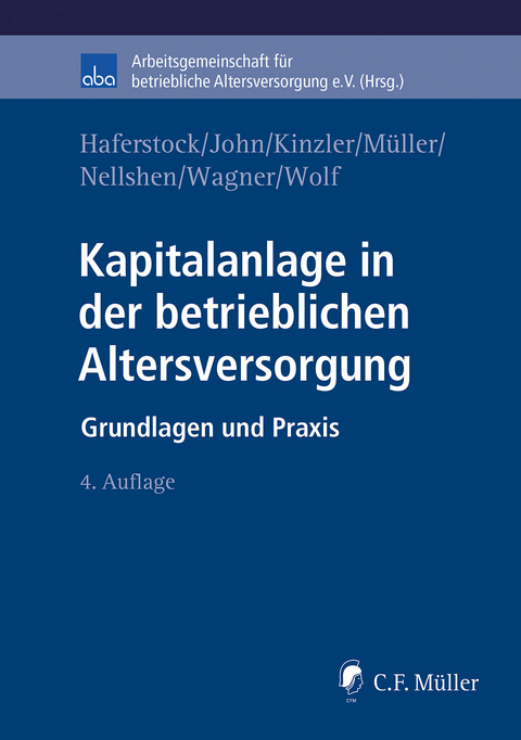 Kapitalanlage in der betrieblichen Altersversorgung - Bernd Haferstock, Olaf John, Herwig Kinzler, Thomas Müller, Stefan Nellshen, Anselm Wagner, Christian Wolf