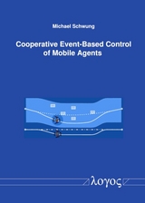 Cooperative Event-Based Control of Mobile Agents - Michael Schwung