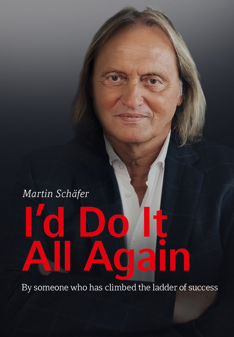 I’d Do It All Again - Martin Schäfer